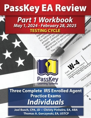 PassKey Learning Systems EA Review Part 1 Workbook: Three Complete IRS Enrolled Agent Practice Exams for Individuals by Busch, Joel