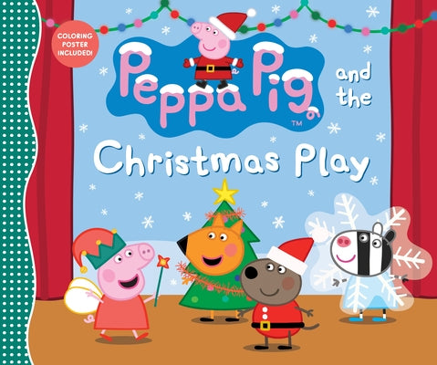 Peppa Pig and the Christmas Play: (A Holiday Story about Teamwork, Imagination, and Friendship - Perfect for Toddlers, Preschoolers, and Kids Ages 2-5 by Candlewick Press