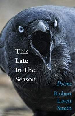 This Late in the Season by Lavett Smith, Robert