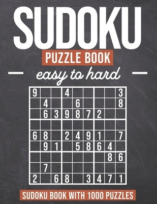 Sudoku Puzzle Book easy to hard: Sudoku Book with 1000 Puzzles - Easy to Hard - For Adults and Kids by Hansen, Luisa