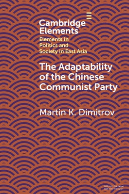 The Adaptability of the Chinese Communist Party by Dimitrov, Martin K.