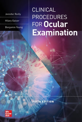 Clinical Procedures for the Ocular Examination, Fifth Edition by Reilly, Jennifer