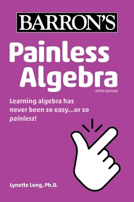 Painless Algebra by Barron's Educational Series