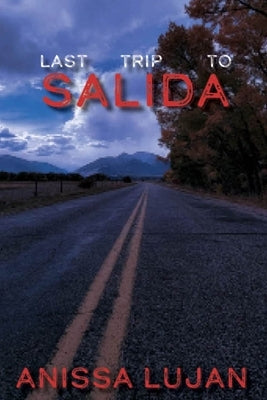 Last Trip to Salida by Dyer, Madeline