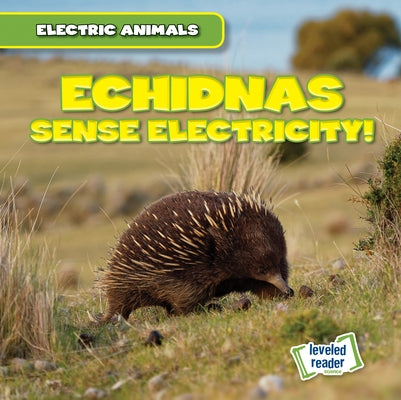 Echidnas Sense Electricity! by Mallory, Louis