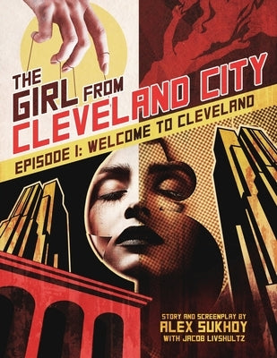 The Girl From Cleveland City: Episode 1: Welcome to Cleveland by Livshultz, Jacob