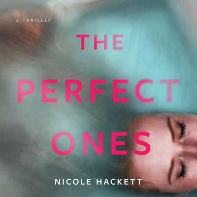 The Perfect Ones by Hackett, Nicole