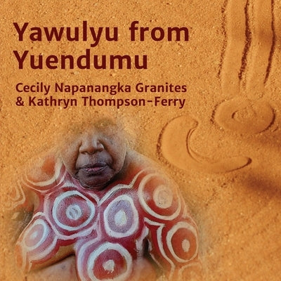 Yawulyu from Yuendumu by Napanangka Granites, Cecily