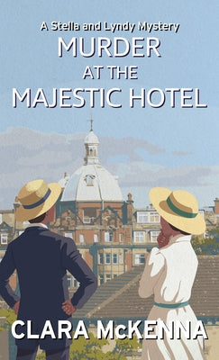 Murder at the Majestic Hotel by McKenna, Clara