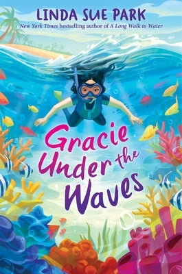 Gracie Under the Waves by Park, Linda Sue