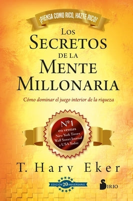 Secretos de la Mente Millonaria, Los -V2* (Edic. 20 Aniversario) by Eker, T. Harv