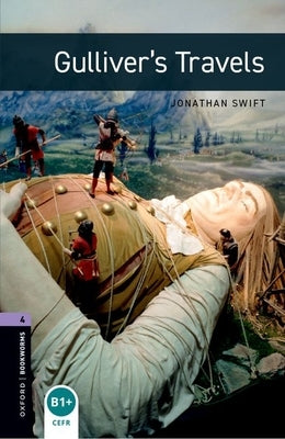 Oxford Bookworms Library: Gulliver's Travels: Level 4: 1400-Word Vocabulary by Swift, Jonathan