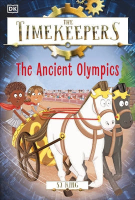 The Timekeepers: The Ancient Olympics by King, SJ
