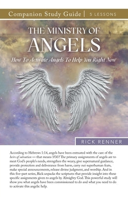 The Ministry of Angels Study Guide by Renner, Rick