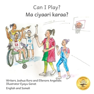 Can I Play?: Inclusion Means Fun For Everyone in English and Somali by Angelidis, Ellenore