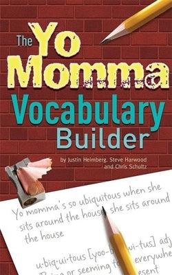 The Yo Momma Vocabulary Builder: Revised and Expanded Edition by Heimberg, Justin