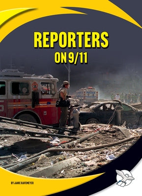 Reporters on 9/11 by Havemeyer, Janie