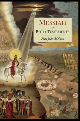 Messiah in Both Testaments by Meldau, Fred John
