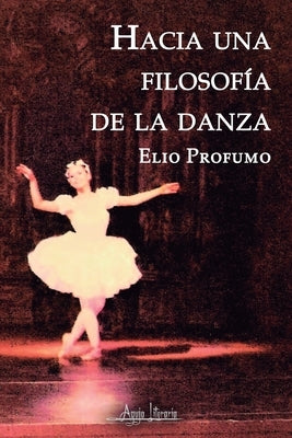 Hacia una filosof?a de la danza by Profumo, Elio