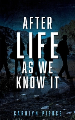 After Life as We Know It by Pierce, Carolyn