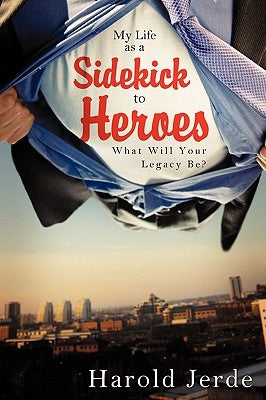 My Life as a Sidekick to Heroes by Jerde, Harold