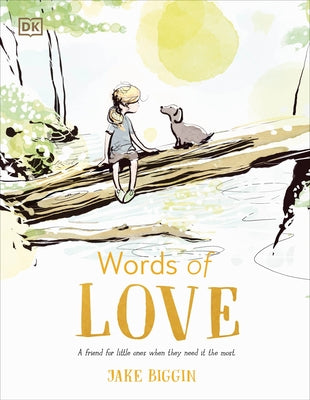 Words of Love: A Friend for Little Ones When They Need It the Most by Biggin, Jake