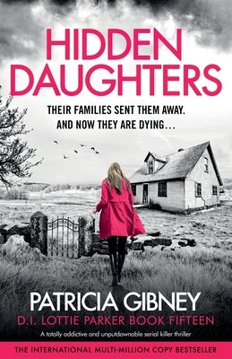 Hidden Daughters: A totally addictive and unputdownable serial killer thriller by Gibney, Patricia