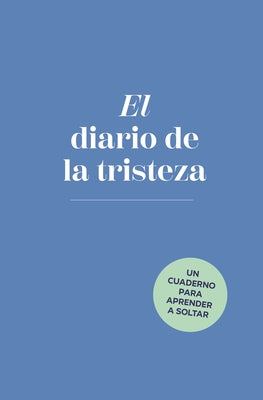 El Diario de la Tristeza / The Sadness Book by Baar, Elias