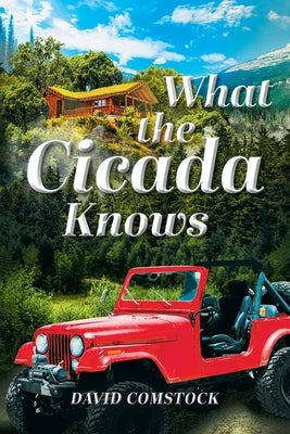 What the Cicada Knows by Comstock, David