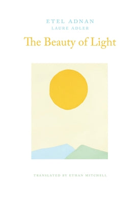 The Beauty of Light: An Interview by Adnan, Etel