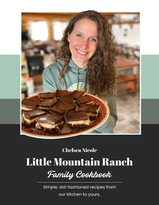 Little Mountain Ranch Family Cookbook by Nicole, Chelsea