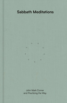 Sabbath Meditations by Comer, John Mark