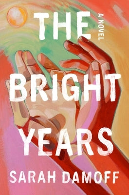 The Bright Years by Damoff, Sarah