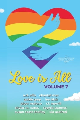 Love Is All: Volume 7 by Axelrod, Xio