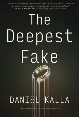 The Deepest Fake by Kalla, Daniel