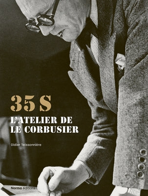 35s. l'Atelier de Le Corbusier by Teissoniere, Didier