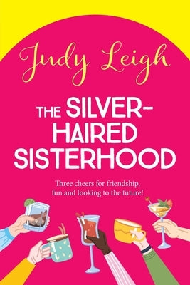 The Silver-Haired Sisterhood by Leigh, Judy