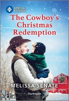 The Cowboy's Christmas Redemption by Senate, Melissa