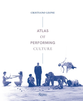 Atlas of Performing Culture by Leone, Cristiano