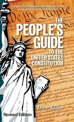 The People's Guide to the United States Constitution, Revised Edition by Kluge, Dave