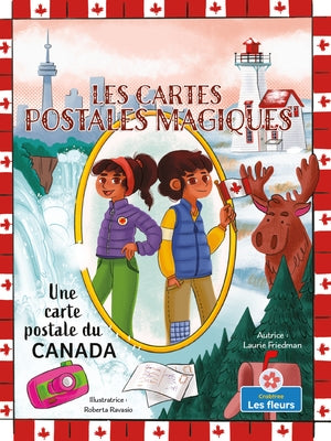 Une Carte Postale Du Canada (a Postcard from Canada) by Friedman, Laurie