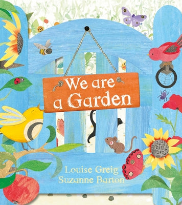 We Are a Garden by Greig, Louise