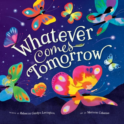 Whatever Comes Tomorrow by Levington, Rebecca Gardyn