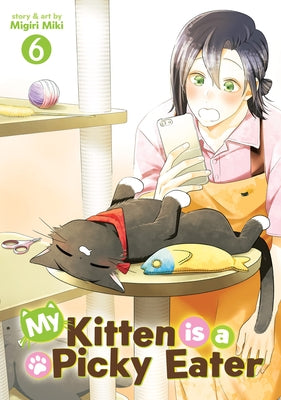 My Kitten Is a Picky Eater Vol. 6 by Miki, Migiri