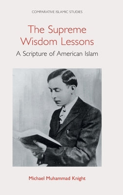 The Supreme Wisdom Lessons: A Scripture of American Islam by Knight, Michael Muhammad