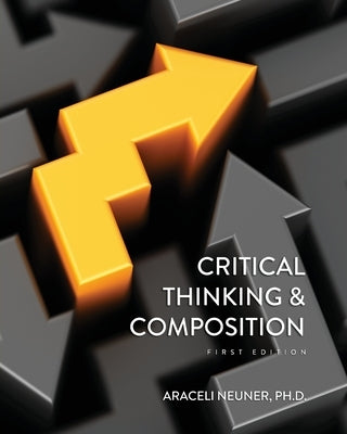 Critical Thinking and Composition by Neuner, Araceli
