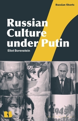 Russian Culture Under Putin by Borenstein, Eliot