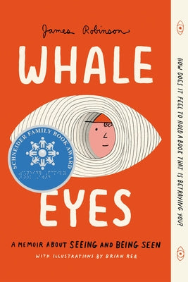 Whale Eyes: A Memoir about Seeing and Being Seen by Robinson, James
