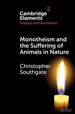 Monotheism and the Suffering of Animals in Nature by Southgate, Christopher