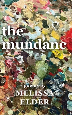 The Mundane by Elder, Melissa J.